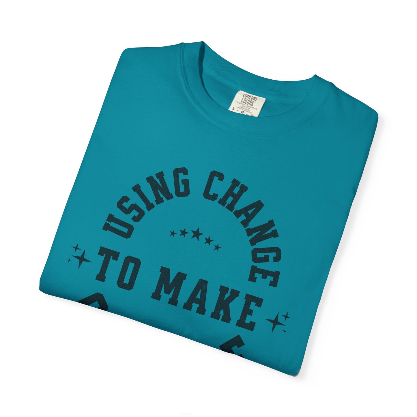 HUMANS APPAREL - Using Change To Make Change,  Unisex T-Shirt, Inspirational Tee Casual Wear.