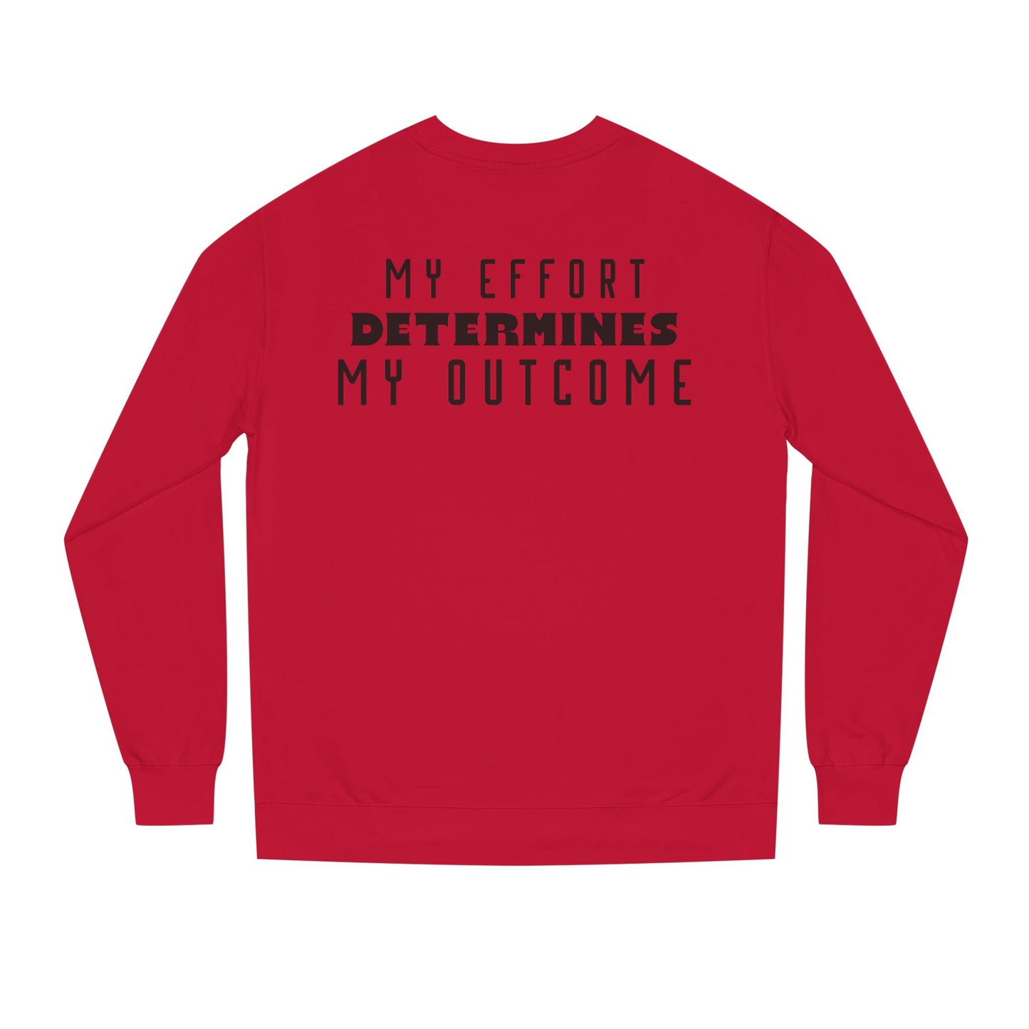 HUMANS APPAREL - Motivational Crew Neck Sweatshirt, "MY EFFORT DETERMINES MY OUTCOME" Casual Wear, Positive Vibes!