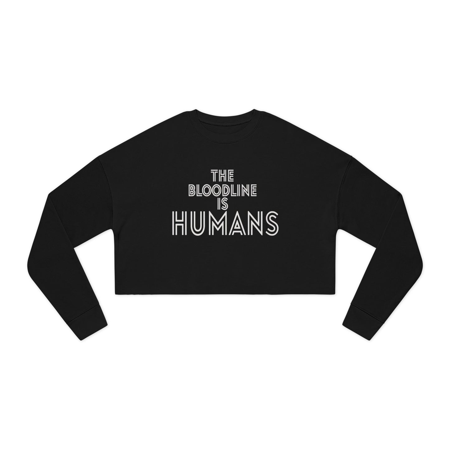 HUMANS APPAREL - Women's Cropped Sweatshirt - "The Bloodline is Humans" Statement Top, Trendy Athleisure, Gift for Her, Casual Fashion, Birthday Gift.