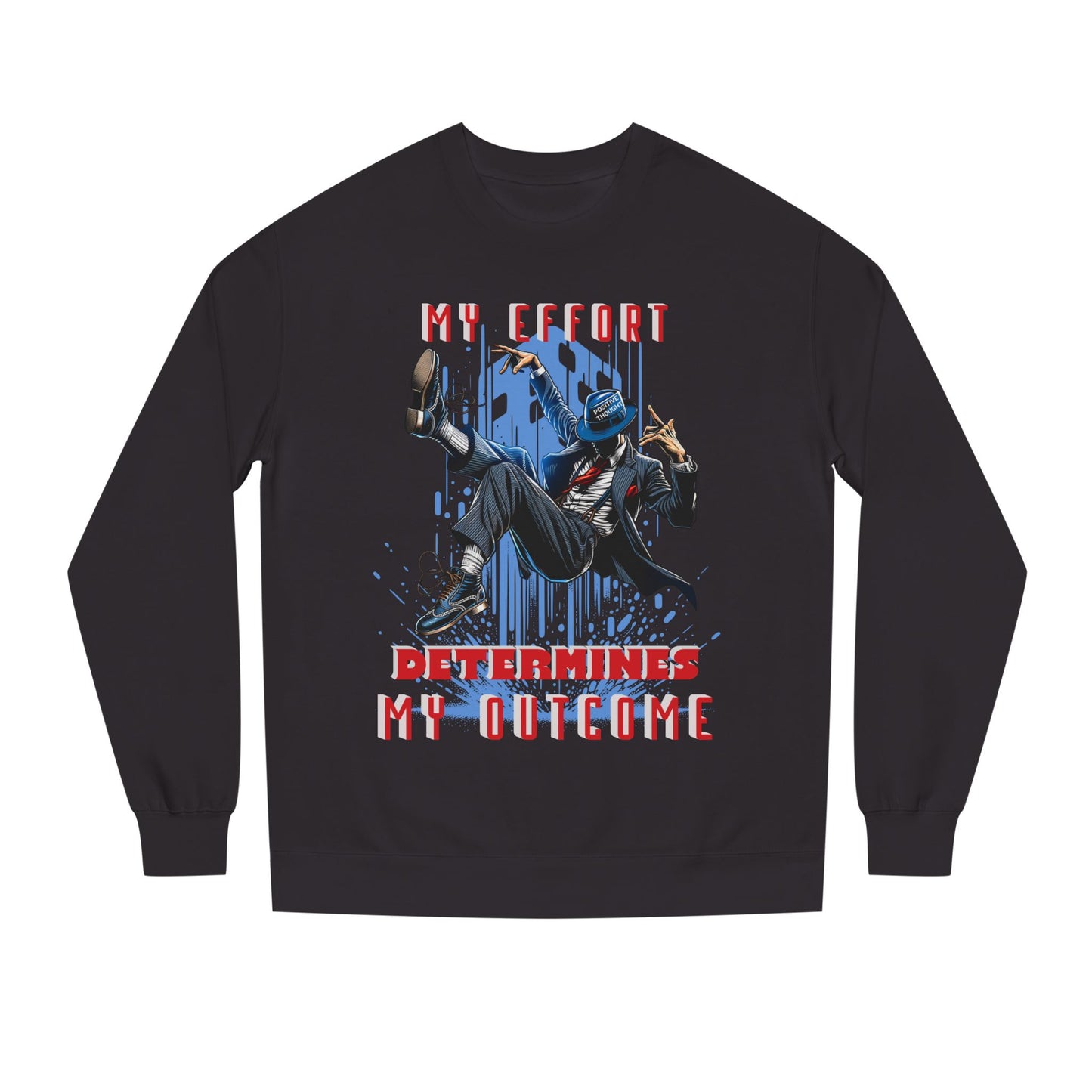 HUMANS APPAREL - Motivational Crew Neck Sweatshirt, "MY EFFORT DETERMINES MY OUTCOME" Casual Wear, Positive Vibes!