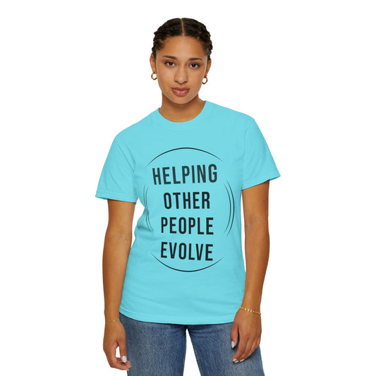 HUMANS APPAREL - Unisex Garment-Dyed T-Shirt - "Hope Helping Other People Evolve" Inspirational Tee