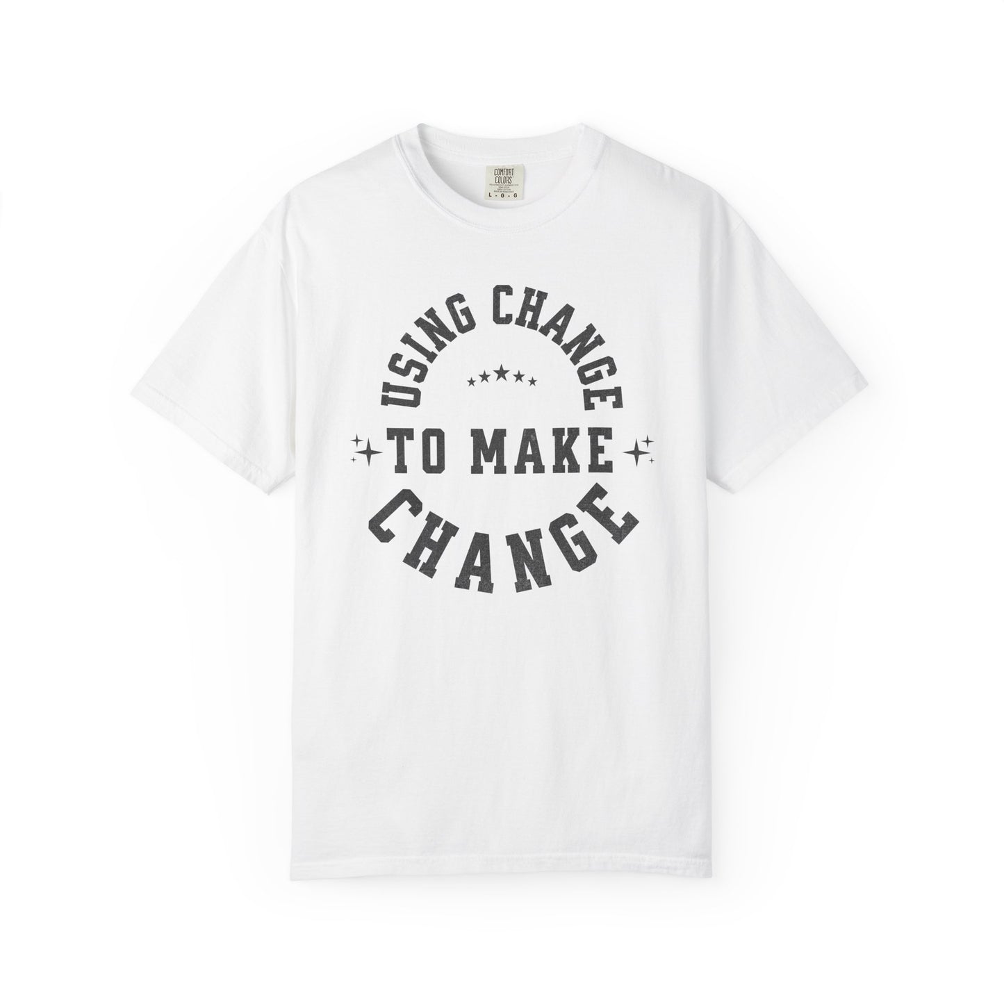 HUMANS APPAREL - Using Change To Make Change,  Unisex T-Shirt, Inspirational Tee Casual Wear.