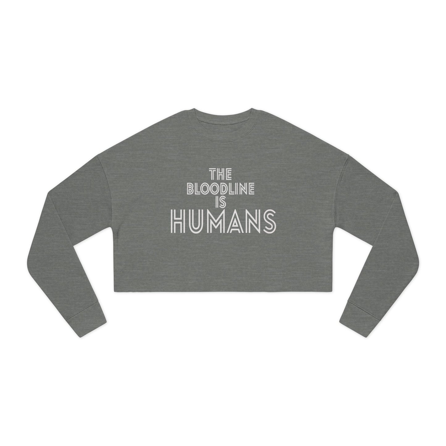 HUMANS APPAREL - Women's Cropped Sweatshirt - "The Bloodline is Humans" Statement Top, Trendy Athleisure, Gift for Her, Casual Fashion, Birthday Gift.