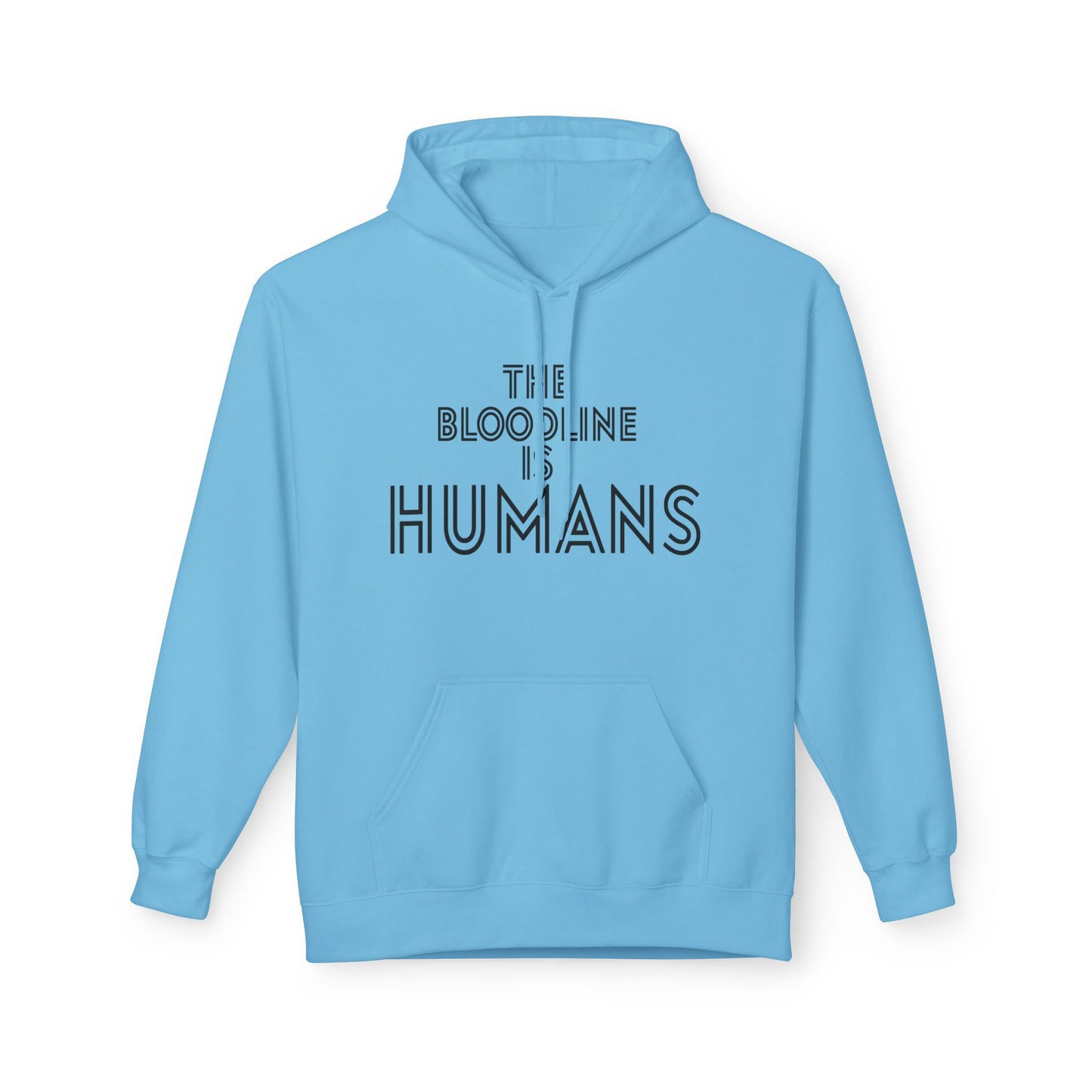 HUMANS APPAREL - The Bloodline is Humans Hoodie - Unisex Soft Style Fleece Sweatshirt