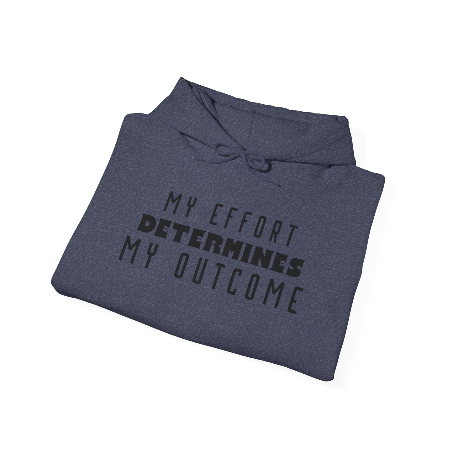 HUMANS APPAREL - Motivational Hoodie: Unisex Heavy Blend™ "My Effort Determines My Outcome!"