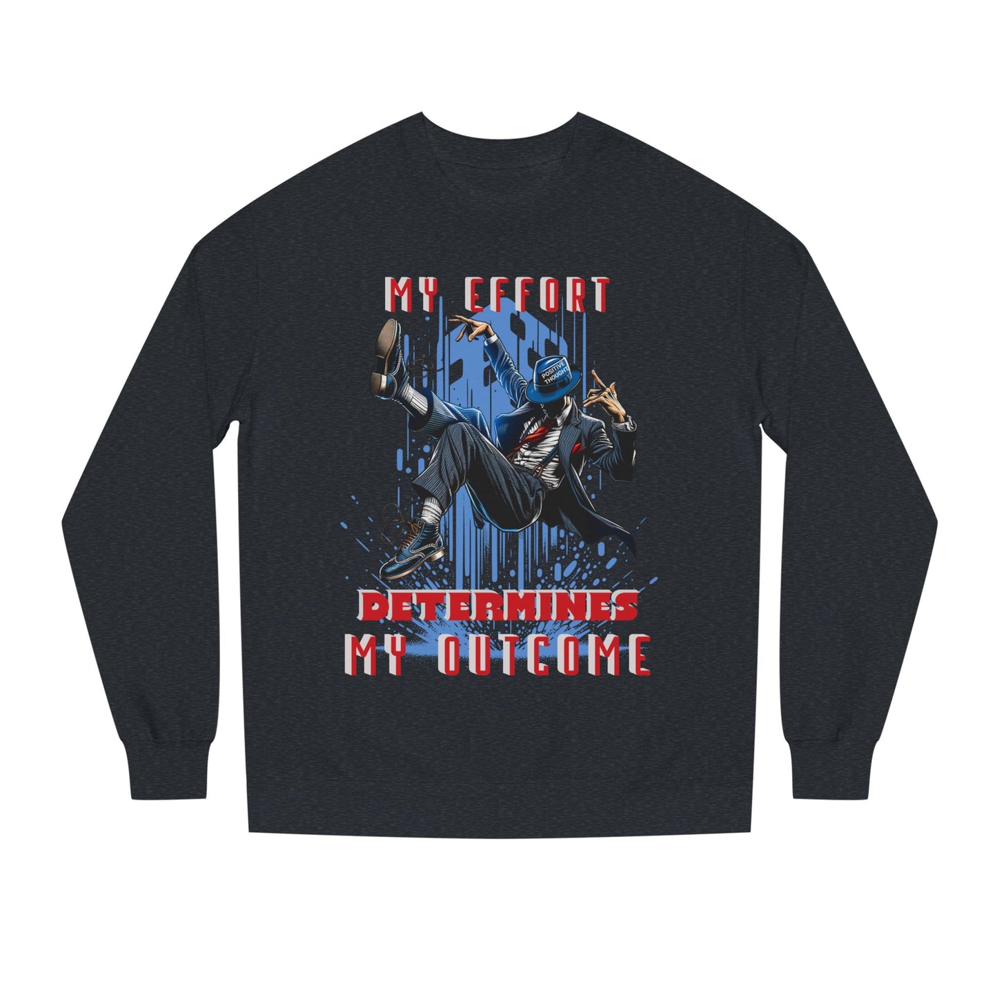 HUMANS APPAREL - Motivational Crew Neck Sweatshirt, "MY EFFORT DETERMINES MY OUTCOME" Casual Wear, Positive Vibes!