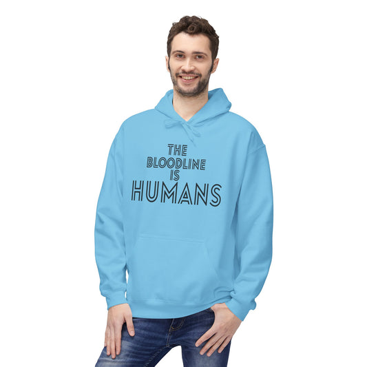 HUMANS APPAREL - The Bloodline is Humans Hoodie - Unisex Soft Style Fleece Sweatshirt