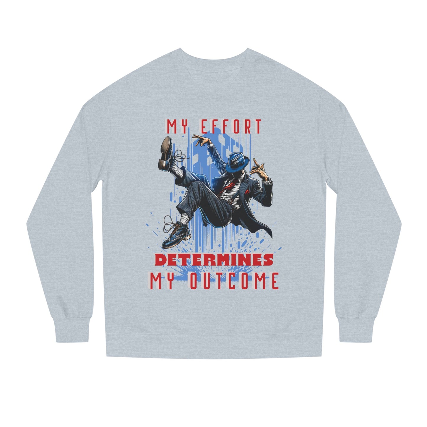 HUMANS APPAREL - Motivational Crew Neck Sweatshirt, "MY EFFORT DETERMINES MY OUTCOME" Casual Wear, Positive Vibes!