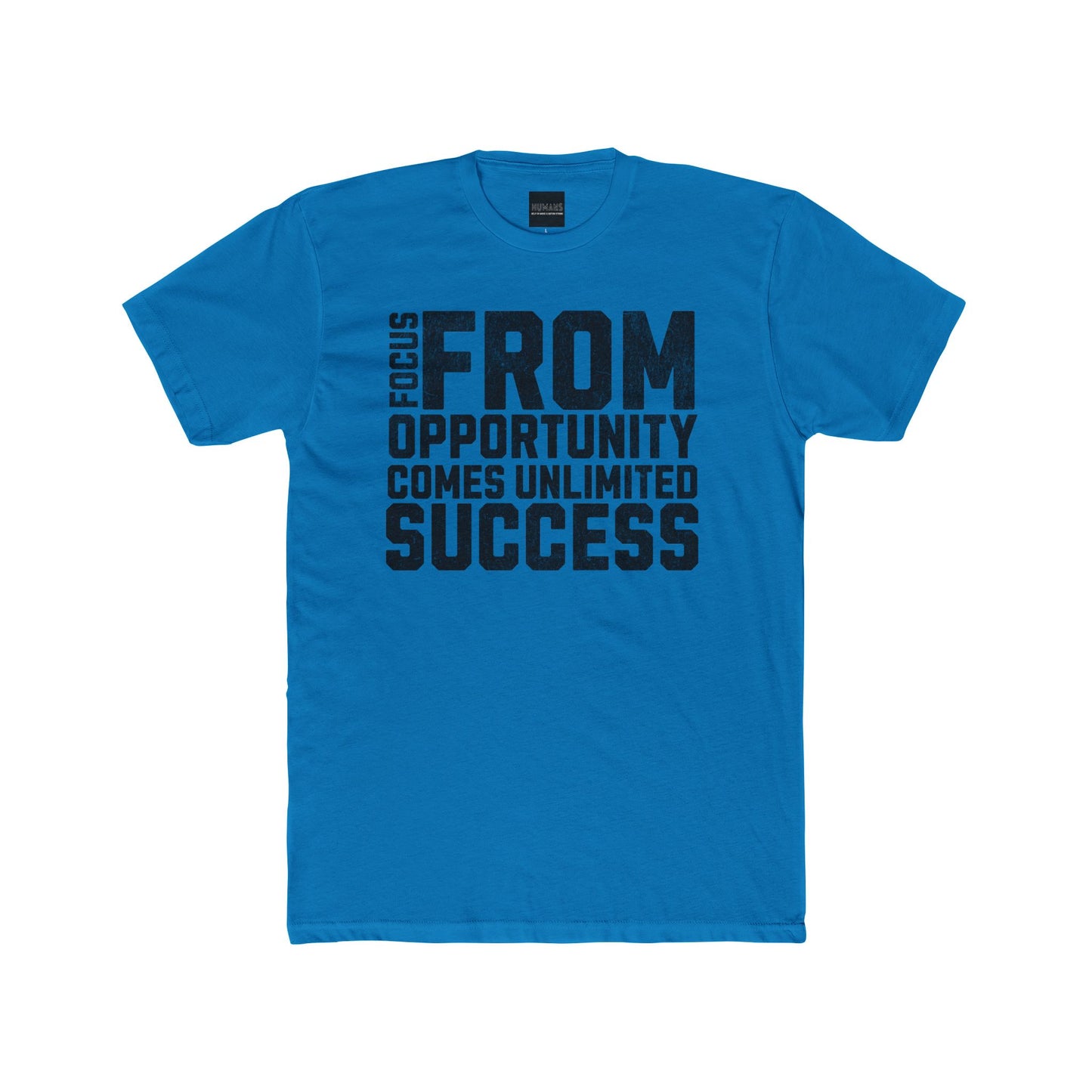 HUMANS APPAREL - Motivational Crew Unisex, Cotton Tee. Positive Affirmation, From Opportunity Comes Unlimited Success!