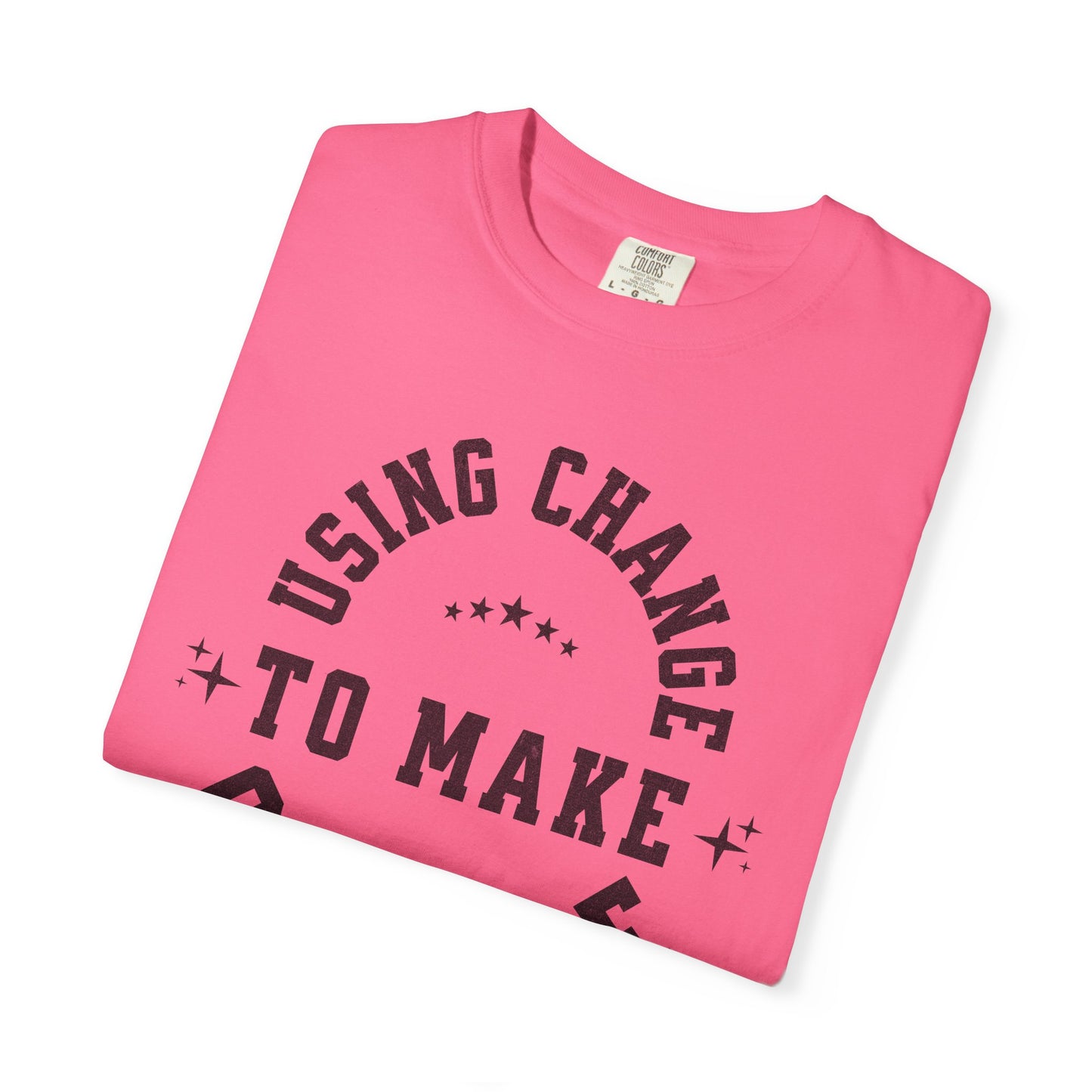 HUMANS APPAREL - Using Change To Make Change,  Unisex T-Shirt, Inspirational Tee Casual Wear.