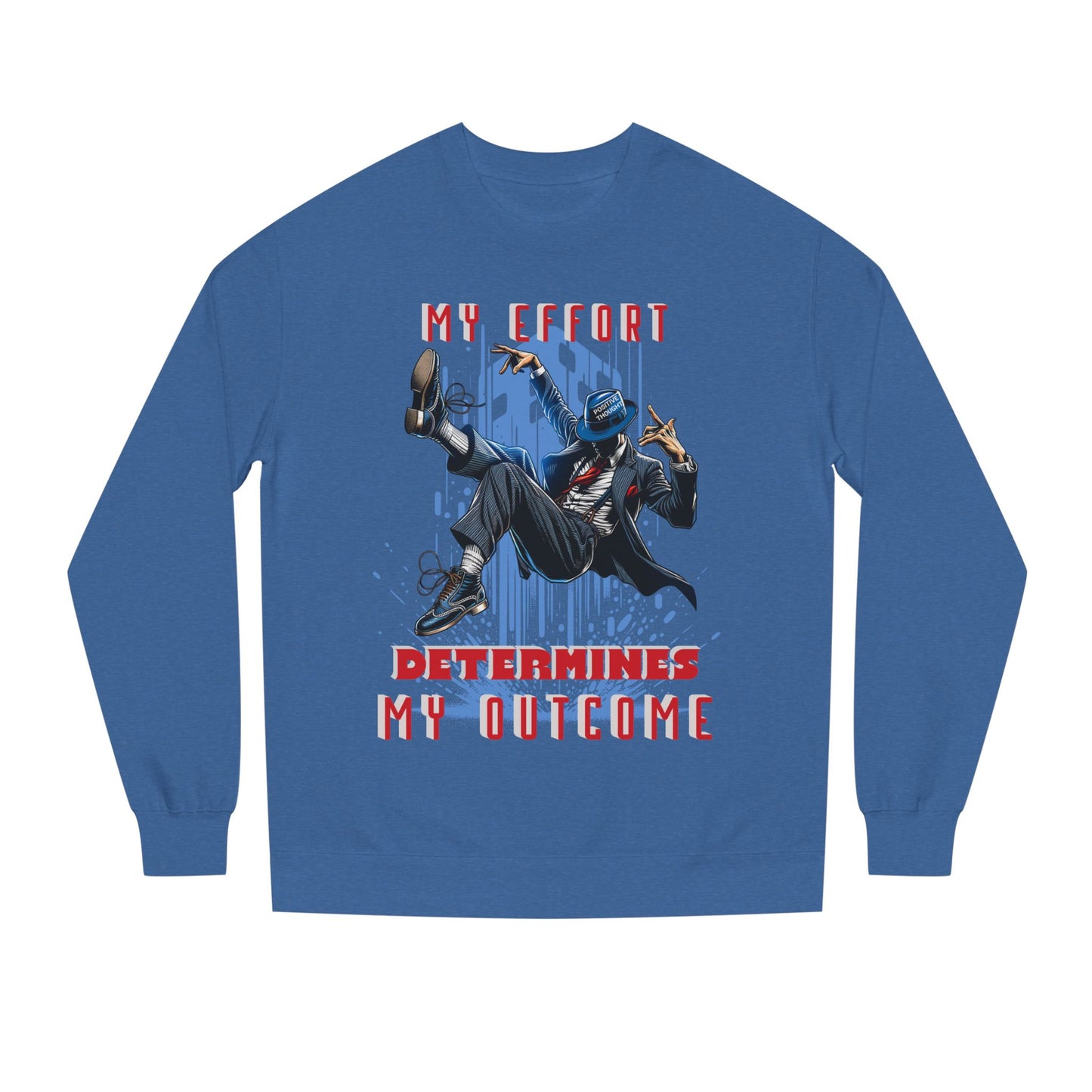 HUMANS APPAREL - Motivational Crew Neck Sweatshirt, "MY EFFORT DETERMINES MY OUTCOME" Casual Wear, Positive Vibes!