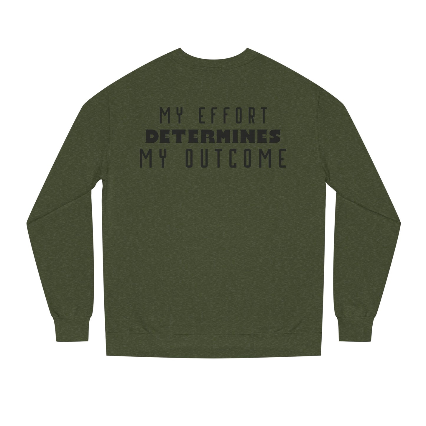 HUMANS APPAREL - Motivational Crew Neck Sweatshirt, "MY EFFORT DETERMINES MY OUTCOME" Casual Wear, Positive Vibes!