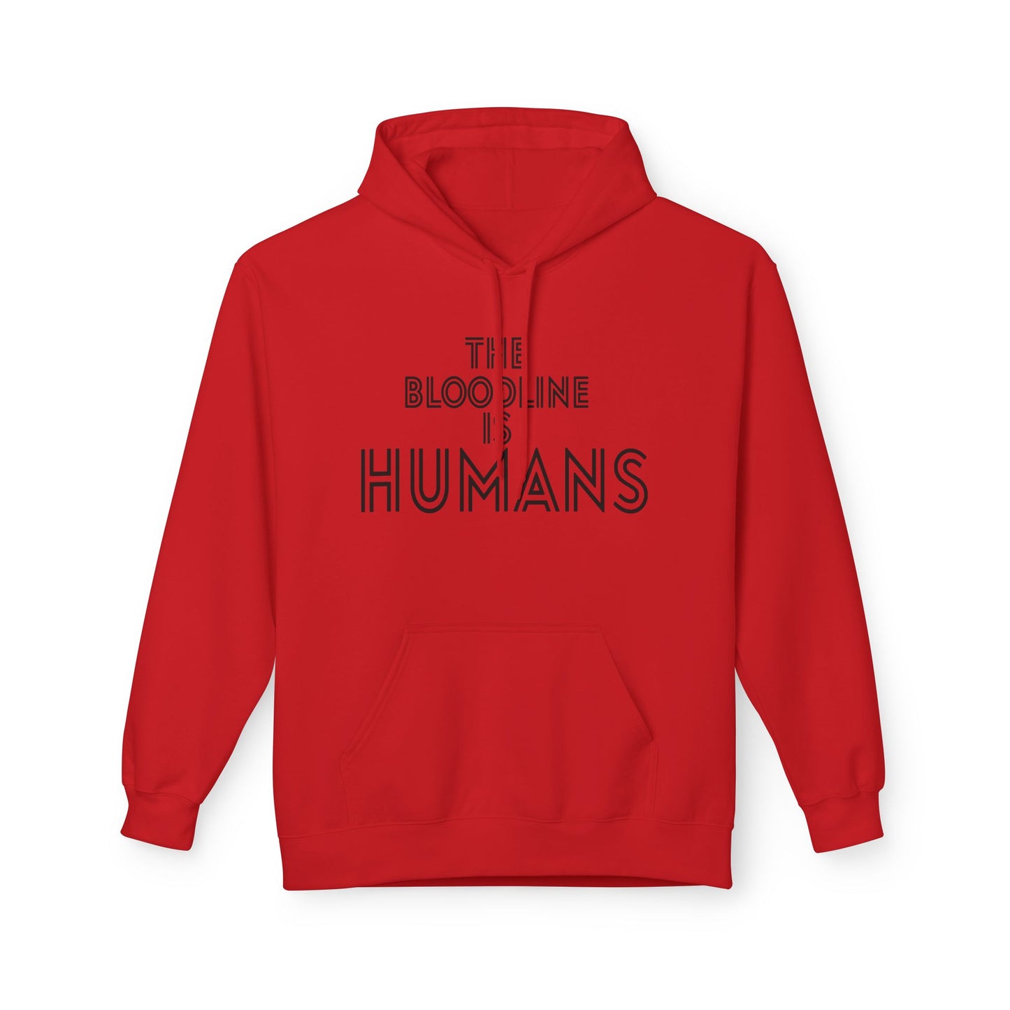 HUMANS APPAREL - The Bloodline is Humans Hoodie - Unisex Soft Style Fleece Sweatshirt