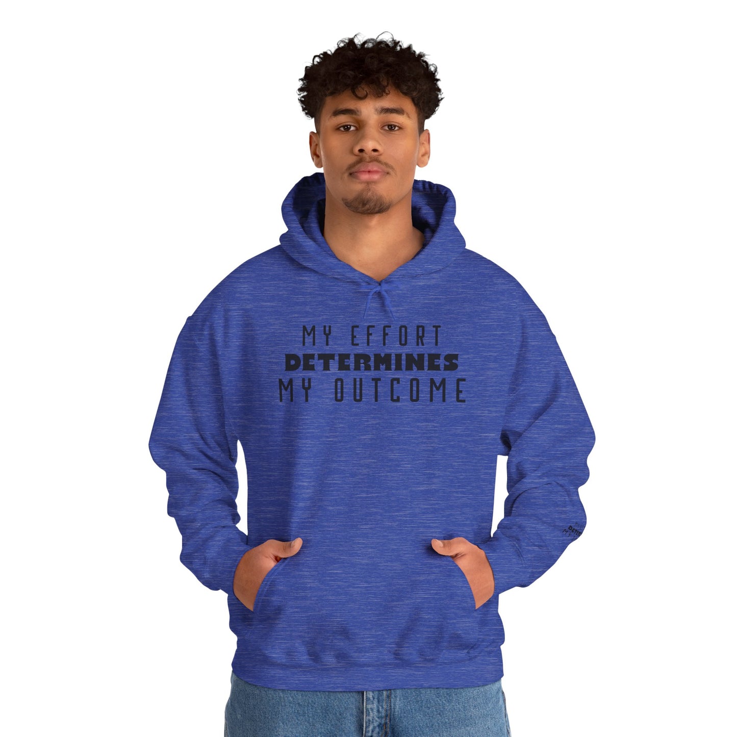 HUMANS APPAREL - Motivational Hoodie: Unisex Heavy Blend™ "My Effort Determines My Outcome!"