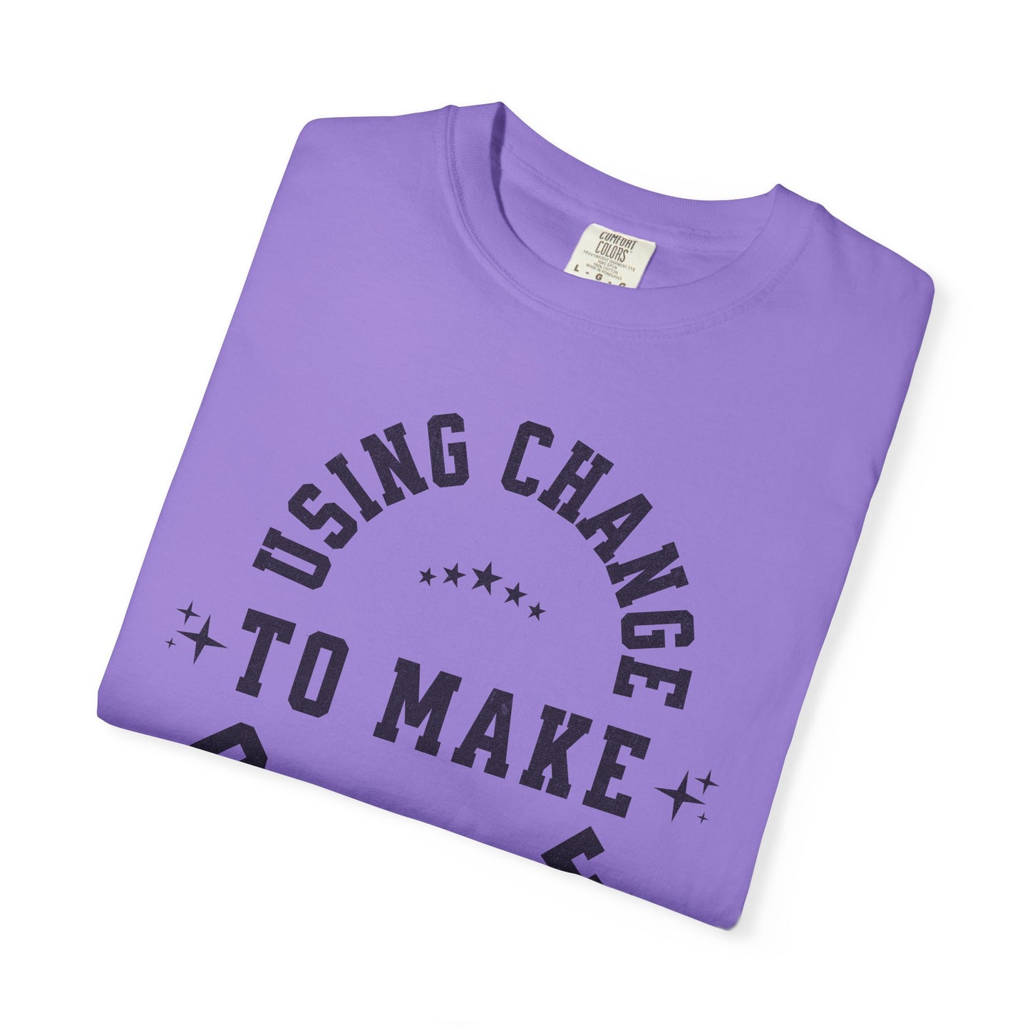 HUMANS APPAREL - Using Change To Make Change,  Unisex T-Shirt, Inspirational Tee Casual Wear.