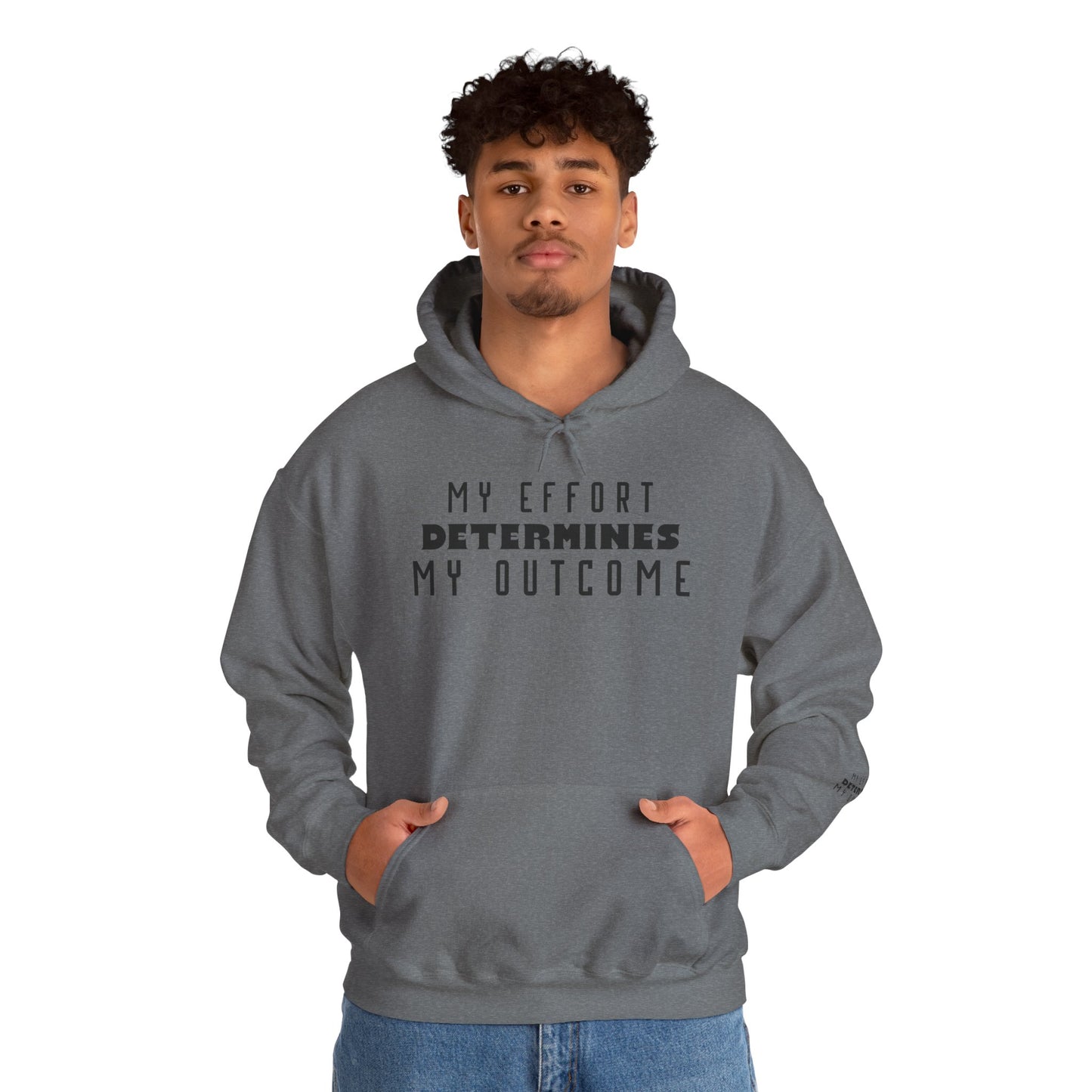 HUMANS APPAREL - Motivational Hoodie: Unisex Heavy Blend™ "My Effort Determines My Outcome!"