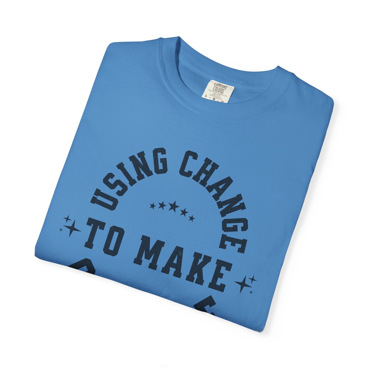 HUMANS APPAREL - Using Change To Make Change,  Unisex T-Shirt, Inspirational Tee Casual Wear.