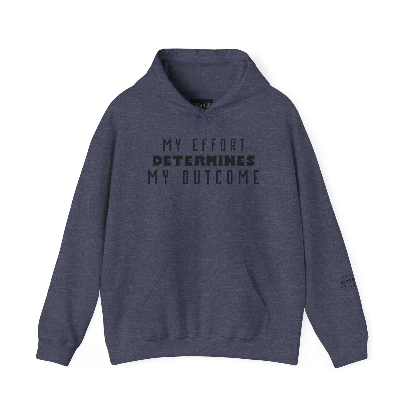 HUMANS APPAREL - Motivational Hoodie: Unisex Heavy Blend™ "My Effort Determines My Outcome!"
